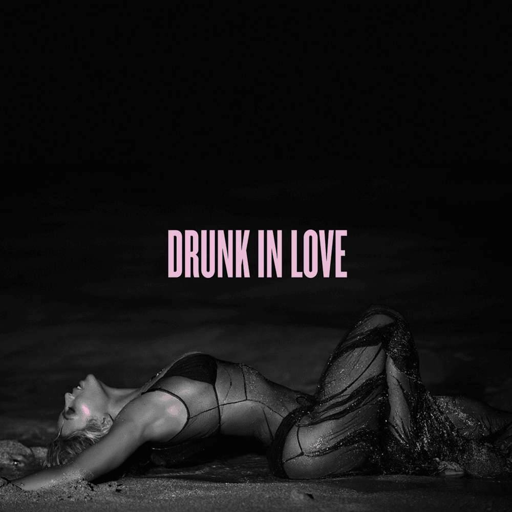 Drunk in Love artwork