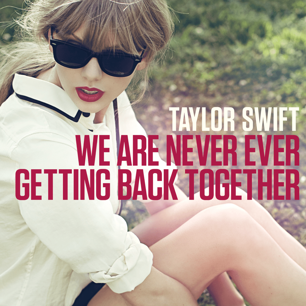 We Are Never Ever Getting Back Together artwork